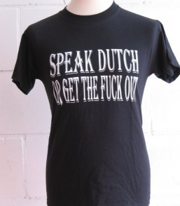 T-shirt Speak Dutch or get the fuck out