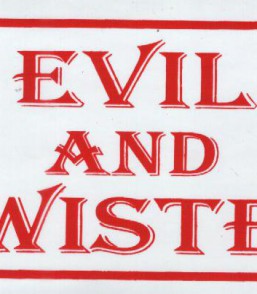 Evil and Twisted